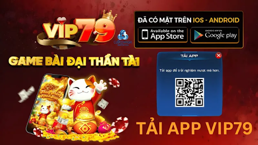 Lý Do Nên Tải App VIP79 Ngay Hôm Nay